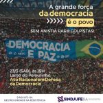 Sindjufe-BA chama toda a categoria para defender a democracia participando de Ato Unificado no dia 23 de março, às 15h, no Pelourinho