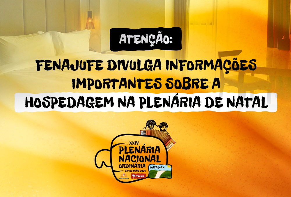 Atenção: Fenajufe divulga informações importantes sobre a hospedagem na plenária de Natal