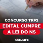 Concurso TRF2: edital cumpre a lei do NS; vitória da categoria