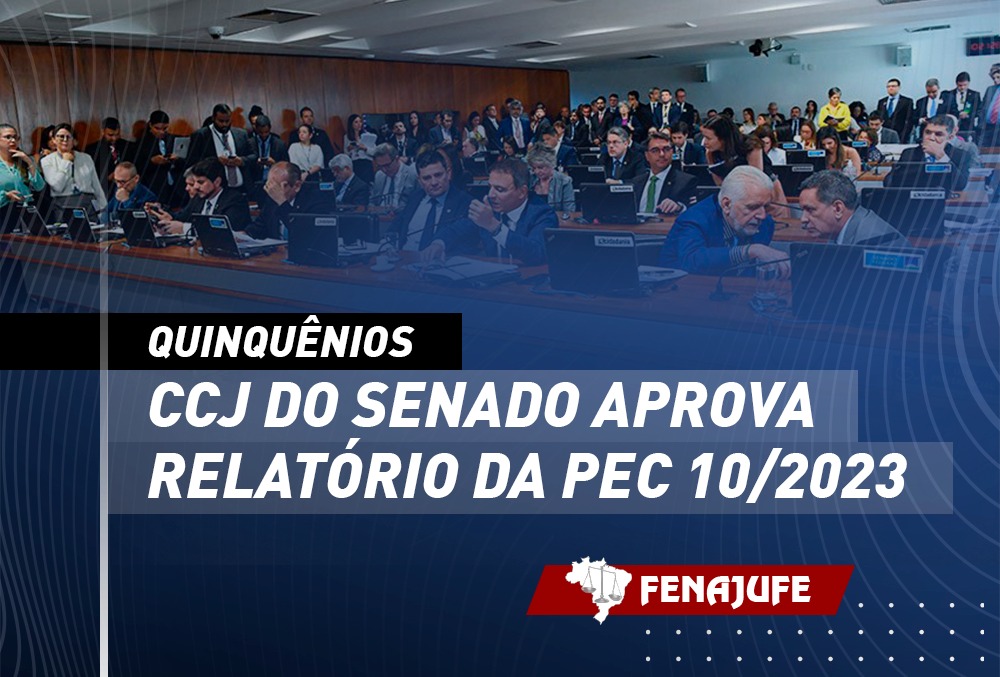 PEC10/23: relatório aprovado na CCJ do senado mantém emenda da Fenajufe que defende inclusão de servidoras e servidores