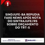 Sindjufe-BA repudia fakenews após nota do Sintrajufe/RS sobre orçamento do TRT-5