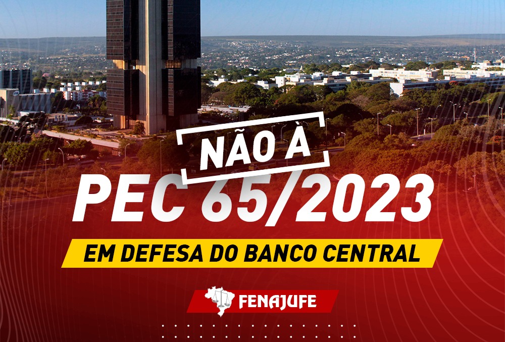 Não à PEC 65! Em defesa do Banco Central