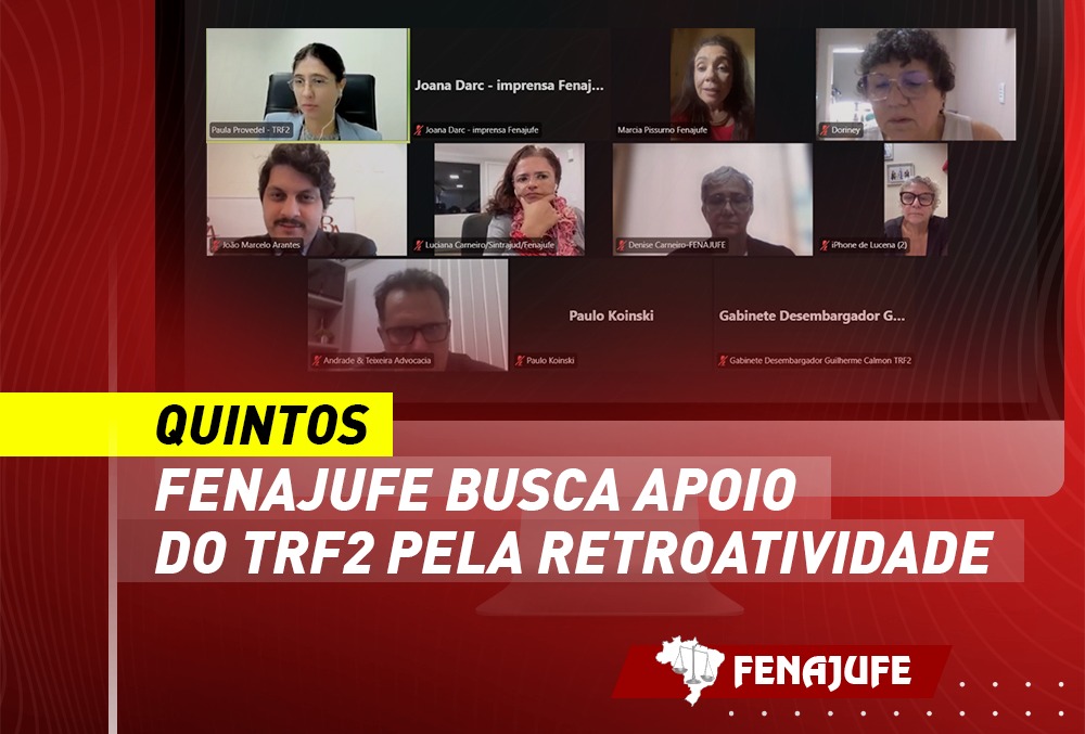 Quintos: Fenajufe se reúne com o TRF2 e busca apoio pela retroatividade