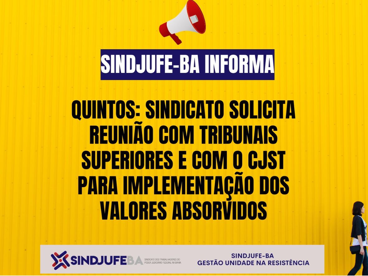QUINTOS: Sindicato solicita reunião com Tribunais superiores e CSJT para implementação dos valores absorvidos