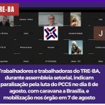 Trabalhadores e trabalhadoras do TRE-BA, durante assembleia setorial, indicam paralisação pela luta do PCCS no dia 8 de agosto, com caravana a Brasília, e mobilização nos órgão em 7 de agosto