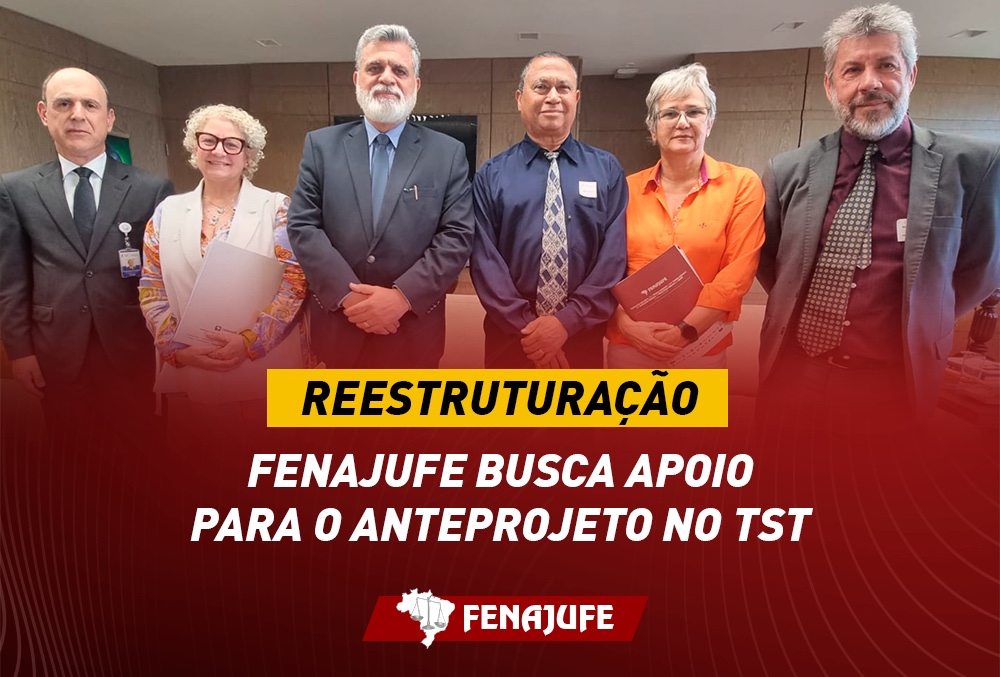 Reestruturação da carreira: Fenajufe se reúne com presidente do TST