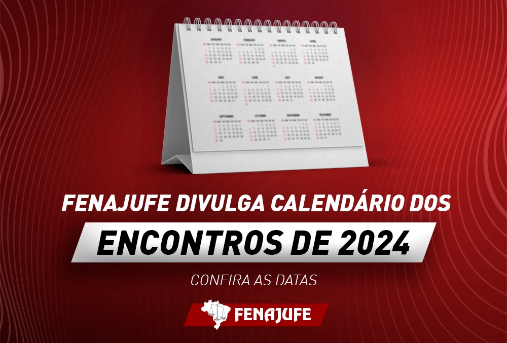 Fenajufe divulga calendário dos Encontros em 2024 e solicita indicação de representantes com antecedência