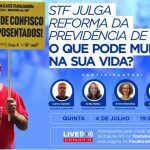 Sintrajufe/RS promove debate na quinta-feira, 4, sobre ações de inconstitucionalidade contra reforma da Previdência que estão sendo julgadas no STF