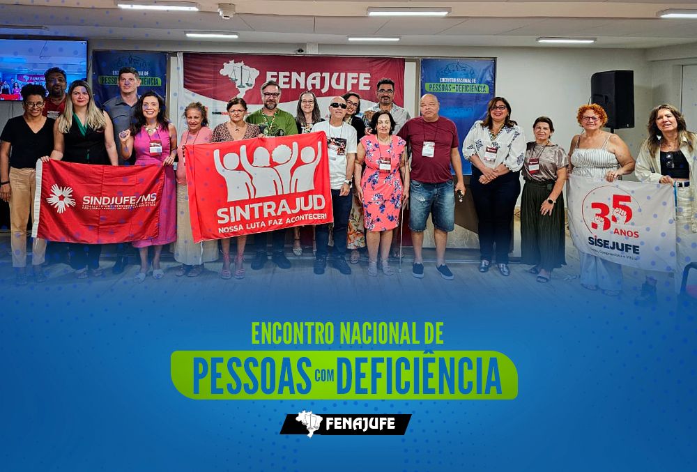Fenajufe e sindicatos encerram 2º Encontro Nacional de PCD com debate sobre comunicação inclusiva e apresentação de propostas