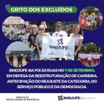 Sindjufe-BA foi às ruas no 7 de setembro, em defesa da reestruturação de carreira, antecipação do reajuste da categoria, do serviço público e da democracia