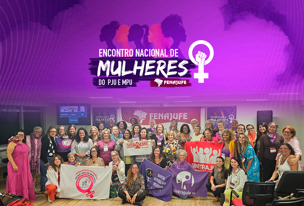 Encontro Nacional de Mulheres: painel da atuação feminina na Fenajufe encerra primeiro dia de debates