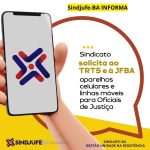 Sindjufe-BA solicita ao TRT5 e a JF celulares e linhas móveis para Oficiais de Justiça