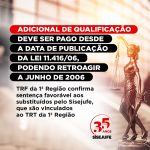 Adicional de Qualificação deve ser pago desde a data de publicação da Lei 11.416/06, podendo retroagir a junho de 2006