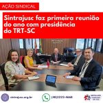 Sintrajusc faz primeira reunião do ano com presidência do TRT-SC