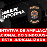 Sisejufe informa que tentativa de ampliação nacional do Sindojus-DF está judicializada