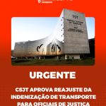 CSJT aprova reajuste da indenização de transporte para Oficiais de Justiça
