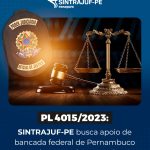 PL 4015/2023: SINTRAJUF-PE busca apoio de bancada federal de Pernambuco a destaque da categoria