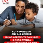 Cota-parte do auxílio-creche: União apresenta cálculos e ação avança para servidores da JFRJ