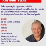 Sintrajusc fará Ato com Velas pela apuração rigorosa, rápida e transparente das circunstâncias da morte de Cezar Mauricio Ferreira, dentista da Justiça do Trabalho de Florianópolis e filiado ao Sindicato