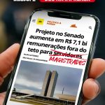 Projeto que aumenta em R$ 7 bi remunerações fora do teto prevê benefícios aos MAGISTRADOS e não aos SERVIDORES