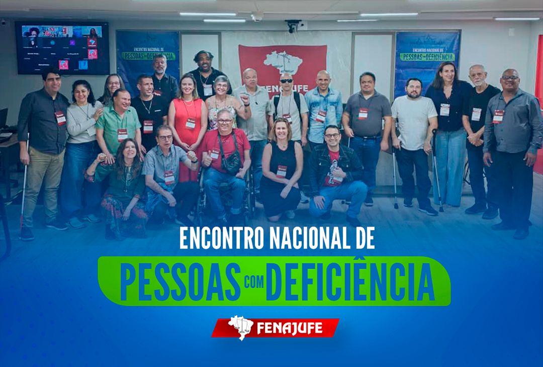 Fenajufe e sindicatos encerram encontro nacional com debate sobre a importância das comissões de acessibilidade e apresentação de propostas