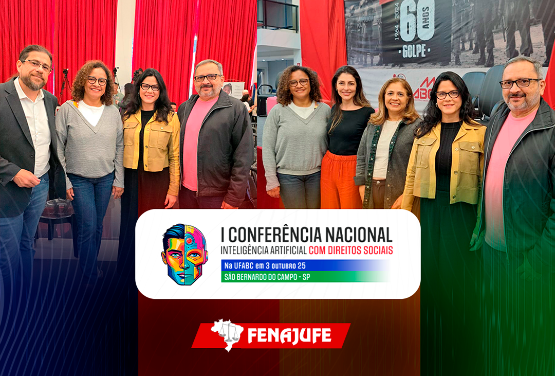 Fenajufe e sindicatos participam da I Conferência Nacional Inteligência Artificial com Direitos Sociais