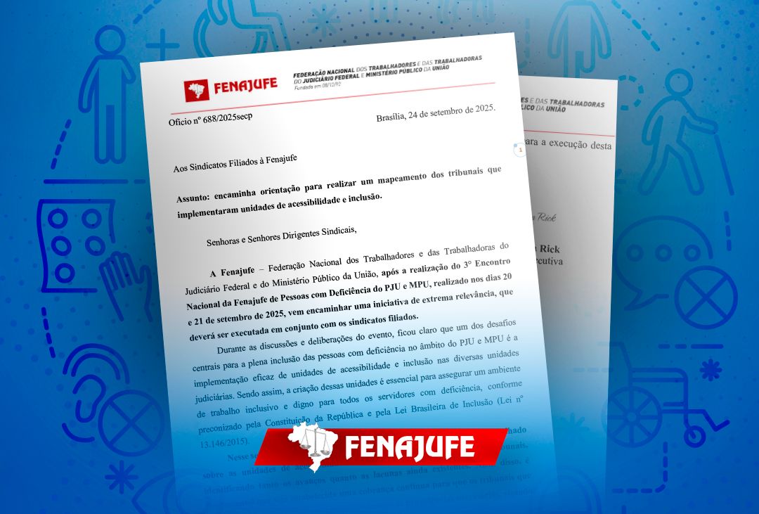 Fenajufe orienta sindicatos a realizarem mapeamento sobre unidades de acessibilidade e inclusão nos tribunais
