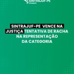 Justiça anula assembleia do Sindojus/DF e confirma tese defendida pelo Sintrajuf/PE