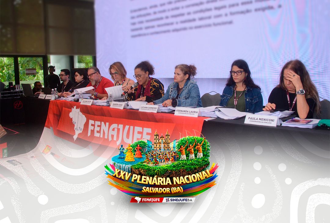 Fenajufe encerra encontro em Salvador com defesa da valorização das carreiras e unidade da categoria