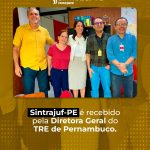 DIRETORIA DO SINTRAJUF-PE É RECEBIDA PELA DIRETORA-GERAL DO TRE-PE